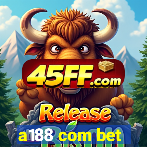 a188 com bet